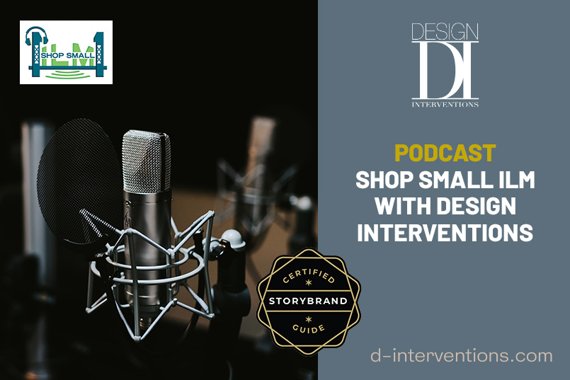 Shop Small ILM podcast with Design Interventions Wilmington NC StoryBrand web design agency. Shop Small ILM with Design Interventions