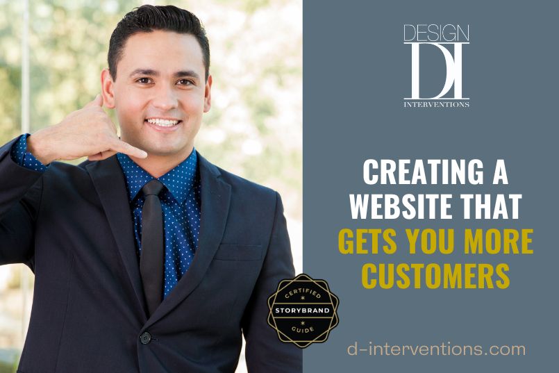 Design Interventions StoryBrand web design that gets you more customers Wilmington NC. Creating a Website That Gets You More Customers