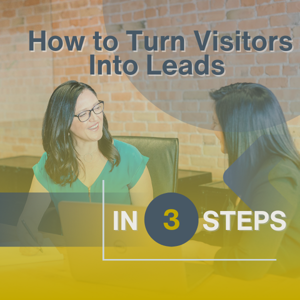 Turn Visitors into Leads